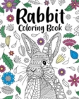 Rabbit Coloring Book : Adult Coloring Books for Rabbit Owner, Best Gift for Bunny Lovers - Book