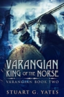 King Of The Norse (Varangian Book 2) - Book