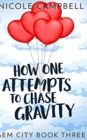 How One Attempts To Chase Gravity (Gem City Book 3) - Book