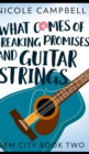 What Comes of Breaking Promises and Guitar Strings (Gem City Book 2) - Book