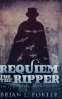 Requiem For The Ripper (The Study In Red Trilogy Book 3) - Book
