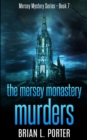The Mersey Monastery Murders (Mersey Murder Mysteries Book 7) - Book