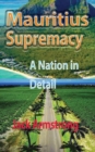 Mauritius Supremacy : A Nation in Detail - Book
