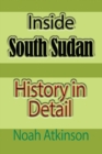 Inside South Sudan : History in Detail - Book