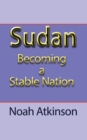 Sudan : Becoming a Stable Nation - Book