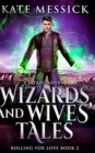 Wizards and Wives' Tales (Rolling For Love Book 2) - Book