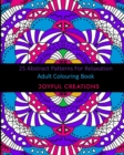 25 Abstract Patterns For Relaxation : Adult Colouring Book - Book