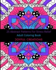 25 Abstract Patterns For Stress-Relief : Adult Coloring Book - Book