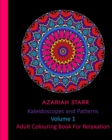 Kaleidoscopes and Patterns Volume 1 : Adult Colouring Book For Relaxation - Book