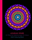 40 Relaxing Kaleidoscopes To Colour : Adult Colouring Book - Book