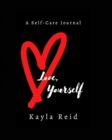 Love, Yourself : A Self-Care Journal - Book