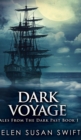 Dark Voyage (Tales From The Dark Past Book 1) - Book