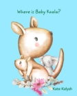 Where is Baby Koala? : Illustrated book for children - Book