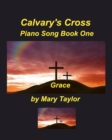 Calvary's Cross Piano Song Book One - Book