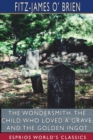 The Wondersmith, The Child Who Loved a Grave, and The Golden Ingot (Esprios Classics) - Book