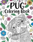 Pug Dog Coloring Book : Adult Coloring Book, Funny Dog Coloring - Book