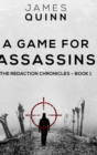 A Game For Assassins (The Redaction Chronicles Book 1) - Book