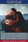 Christopher Columbus and the New World of His Discovery, Volume 2 (Esprios Classics) - Book