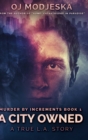 A City Owned (Murder by Increments Book 1) - Book