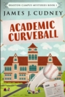 Academic Curveball (Braxton Campus Mysteries Book 1) - Book