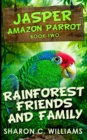 Rainforest Friends And Family (Jasper - Amazon Parrot Book 2) - Book