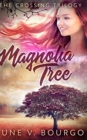 Magnolia Tree (The Crossing Trilogy Book 1) - Book