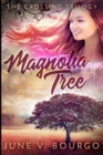 Magnolia Tree (The Crossing Trilogy Book 1) - Book