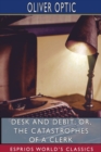 Desk and Debit; or, The Catastrophes of a Clerk (Esprios Classics) - Book