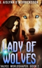 Lady of Wolves (Evalyce Worldshaper Book 2) - Book