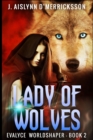 Lady of Wolves (Evalyce Worldshaper Book 2) - Book