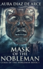 Mask Of The Nobleman (Curse Of The Nobleman Book 1) - Book