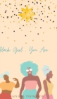Black Girl, You Are. - Book