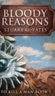 Bloody Reasons (To Kill A Man Book 1) - Book