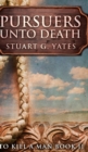 Pursuers Unto Death (To Kill A Man Book 2) - Book