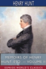 Memoirs of Henry Hunt, Esq. - Volume II (Esprios Classics) - Book