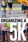A Quick-Read Guide to Organizing a 5K SECOND EDITION - Book