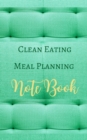 Clean Eating Meal Planning Note Book - Green Lime Yellow - Black White Interior - Grain, Fruit, Fiber, Fat - Book