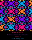 Arabesque Patterns For Relaxation Volume 4 : Adult Coloring Book - Book
