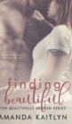 Finding Beautiful (The Beautifully Broken Book 1) - Book