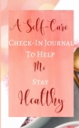 A Self-Care Check-In Journal To Help Me Stay Healthy - Pastel Peach Rose Gold Luxury - Black White Interior - Book