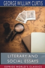 Literary and Social Essays (Esprios Classics) - Book