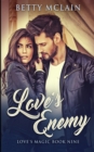 Love's Enemy (Love's Magic Book 9) - Book