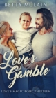 Love's Gamble (Love's Magic Book 13) - Book