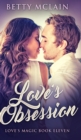Love's Obsession (Love's Magic Book 11) - Book