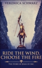 Ride the Wind, Choose the Fire - Book