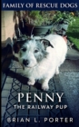 Penny The Railway Pup (Family of Rescue Dogs Book 4) - Book