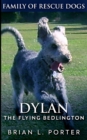 Dylan : The Flying Bedlington (Family Of Rescue Dogs Book 6) - Book