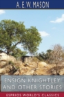 Ensign Knightley and Other Stories (Esprios Classics) - Book