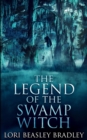 The Legend Of The Swamp Witch (Black Bayou Witch Tales Book 1) - Book