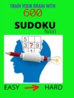 Train Your Brain with 600 SUDOKU Puzzles Easy to Hard - Book